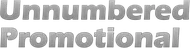 Unnumbered Promotional